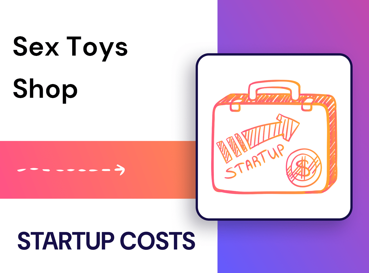 What Are the Startup Costs for a Sex Toys Shop?