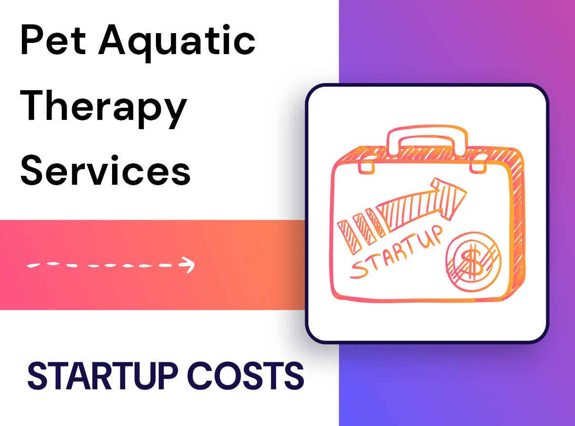 Curated visual reference: Visual Reference: What Are The Startup Costs For Pet Aquatic Therapy Services