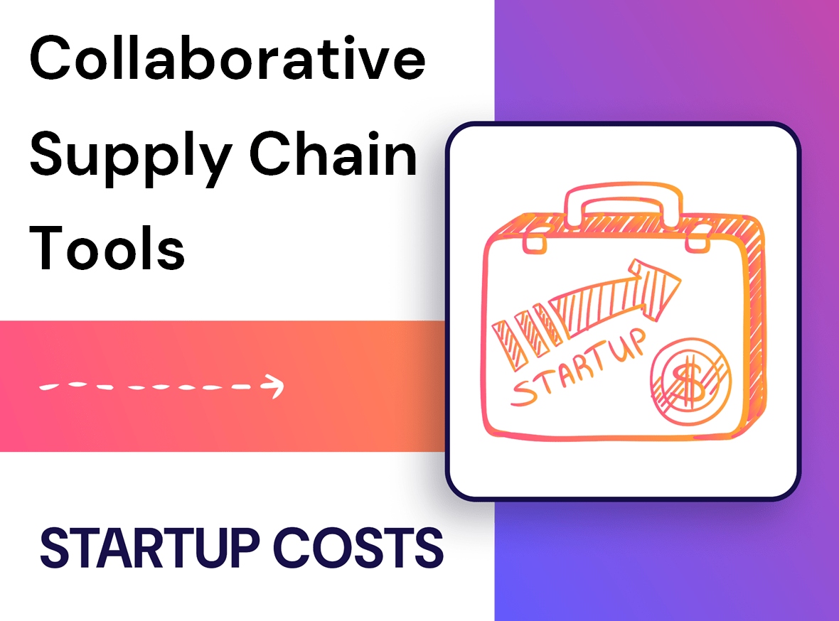 What Are the Startup Costs for Collaborative Supply Chain Tools?