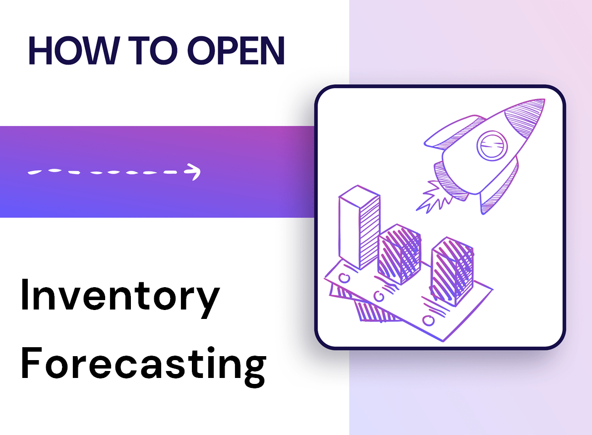 Open Inventory Working How Do You Open Inventory Forecasting?