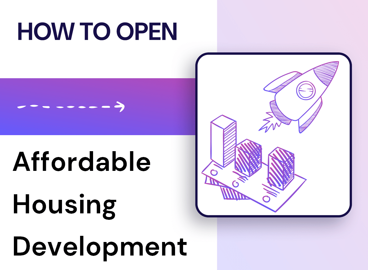 How Can You Open Affordable Housing Development?