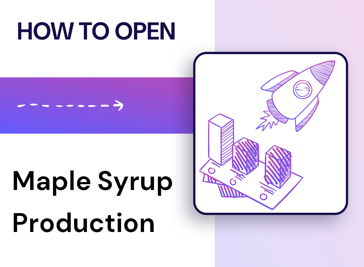 How Do You Open a Maple Syrup Production?