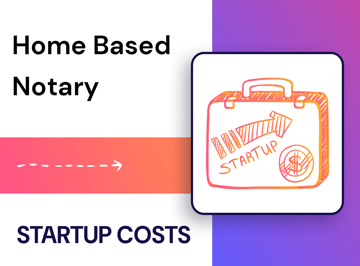 What Are the Startup Costs for a Home-Based Notary?